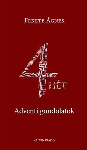 Fekete �gnes - 4 H�T - Adventi gondolatok