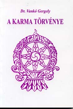Dr. Vank� Gergely - A karma t�rv�nye