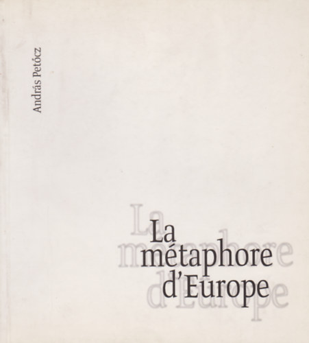 Andrs Petcz - La mtaphore d'Europe