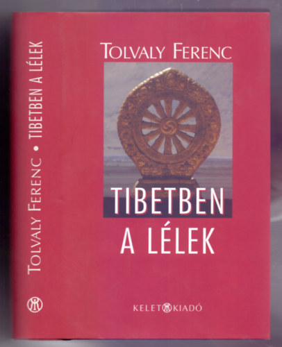 Tolvaly Ferenc - Tibetben a llek (regny)