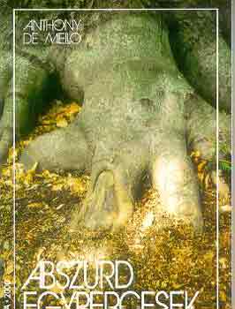 Anthony De Mello - Abszurd egypercesek