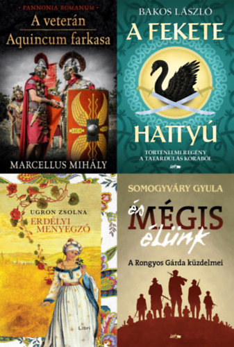 Marcellus Mih�ly, Somogyv�ry Gyula, Bakos L�szl�, Vit�z Somogyv�ry Gyula Ugron Zsolna - 4 db magyar t�rt�nelmi reg�ny (4 m� 5 k�tetben) : A veter�n / Aquincum farkasa (Pannonia Romanum 1-2.) + A fekete hatty� - T�rt�nelmi reg�ny a tat�rd�l�s kor�b�l + Erd�lyi menyegz� (�rasszonyok 1.) + �s m�gis �l�nk -