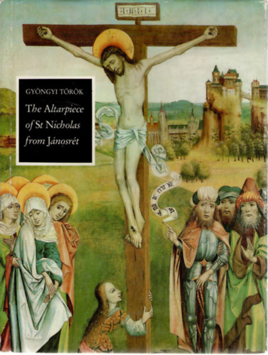 Gy�ngyi T�r�k - The altarpiece of st Nicholas from J�nosr�t