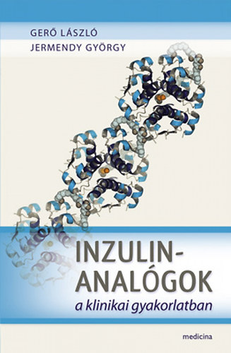 Dr. Jermendy György Gerő László - Inzulinanalógok a klinikai gyakorlatban