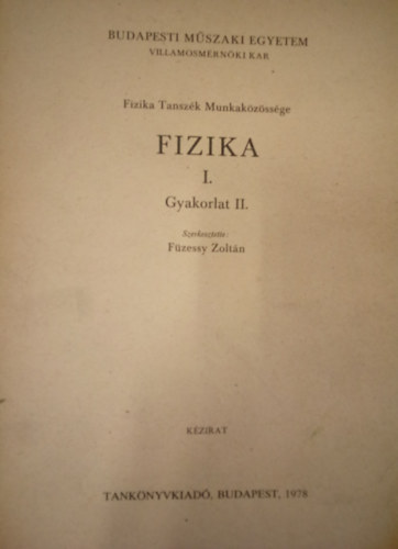 Fzessy Zoltn  (szerk.) - Fizika I. - Gyakorlat II.