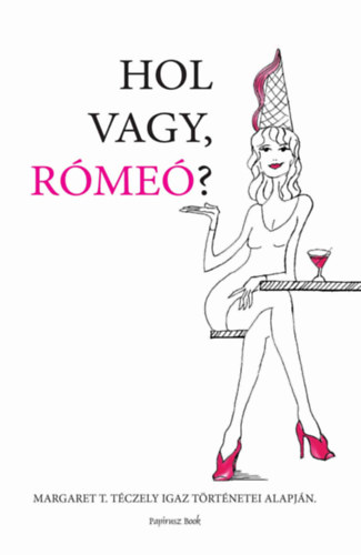 Margarett. Teczely - Hol vagy Rómeó