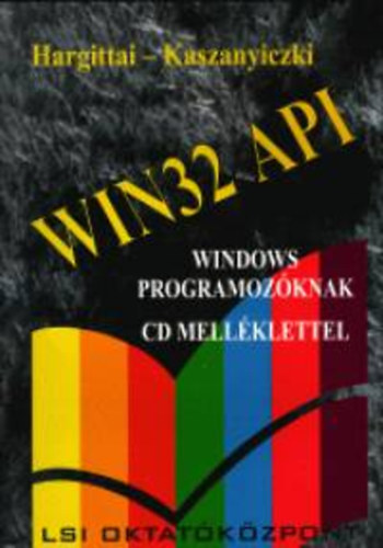 Hargittai Pter; Kaszanyiczky Lszl - Win 32 API