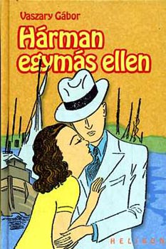 Vaszary Gábor - Hárman egymás ellen