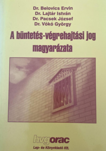 Dr.Belovics-Dr.Lajtr-Dr.Pacsek-Dr.Vk - A bntets-vgrehajtsi jog magyarzata