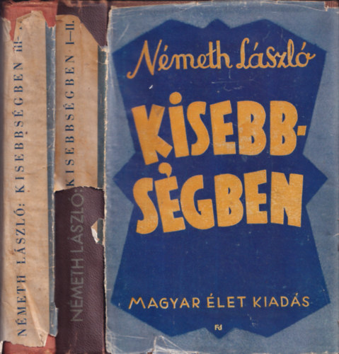 N�meth L�szl� - Kisebbs�gben I-IV. (2 k�tetben)- I. kiad�s