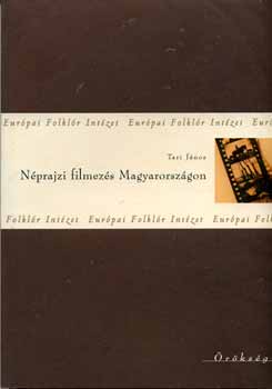 Tari Jnos - Nprajzi filmezs Magyarorszgon