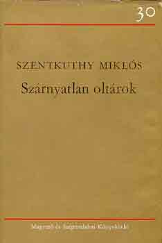 Szentkuthy MIklós - Szárnyatlan oltárok