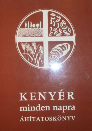 Czizmazia Sándor  (szerk.) - Kenyér minden napra (Áhítatoskönyv)