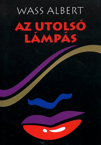 Wass Albert - Az utols lmps
