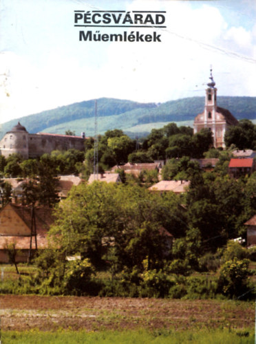 Dercs�nyi Bal�zs (szerk.) - P�csv�rad - M�eml�kek