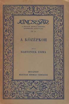 Bartoniek Emma - A k�z�pkor