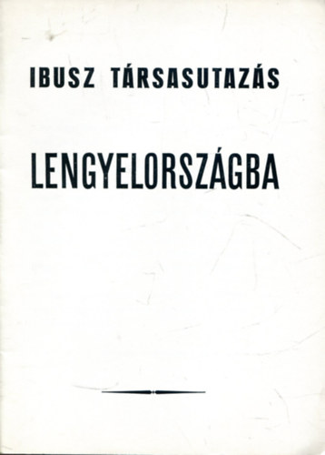 Nincs felt�ntetve - IBUSZ t�rsasutaz�s Lengyelorsz�gba