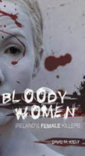 David M. Kiely - Bloody Women