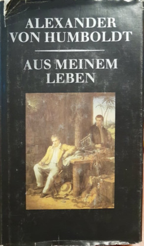 Alexander von Humboldt - Aus meinem Leben