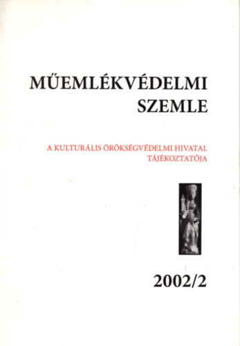 Bardoly Istvn (szerk.), Juan Cabello, Granasztin Gyrffy Katalin - A kulturlis rksgvdelmi hivatal tjkoztatja 2002/2 - Memlkvdelmi Szemle