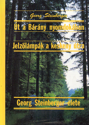 Georg Steinberger - t a Brny nyomdokban - Jelzlmpk a keskeny tra (George Steinberger lete)