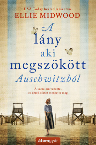 Ellie Midwood - A lny, aki megszktt Auschwitzbl