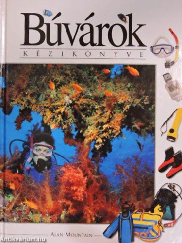 Szerz� Alan Mountain Szerkeszt� Garai Attila Ford�t� Greguss Ferenc Lektor N�sfay B�la - B�v�rok k�zik�nyve      - A mer�l�s fizikai t�rv�nyei - Felszerel�s - Kik�pz�s