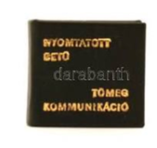Sz�kely Art�r - A nyomtatott bet� a t�megkommunik�ci�s eszk�z�k verseny�ben minik�nyv