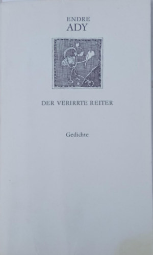 Endre Ady - Der verirrte Reiter - Gedichte