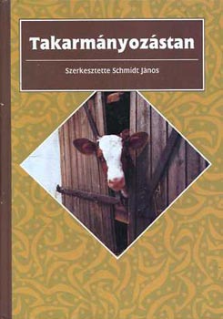 Schmidt J�nos  (szerk.) - Takarm�nyoz�stan