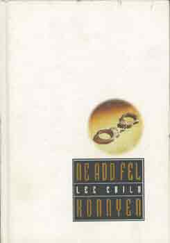 Lee Child - Ne add fel knnyen
