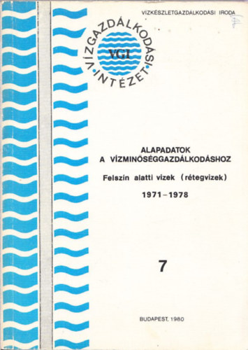 Galambos Mria - Alapadatok a vzminsggazdlkodshoz (Felszn alatti vizek - rtegvizek) 1971-1978