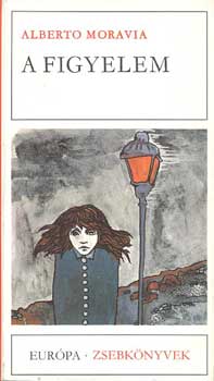 Alberto Moravia - A figyelem