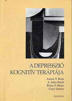 Gary, Aaron T. Beck, Shaw, Brianf., Rush, Johna. Emery - A depresszi kognitv terpija
