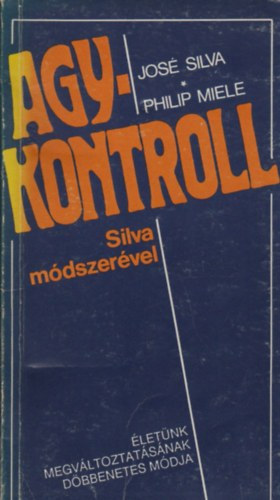 Silva,Jos�-Miele,Philip - Agykontroll Silva m�dszer�vel