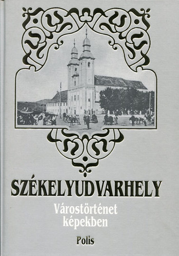 Vofkori Gy�rgy - Sz�kelyudvarhely -v�rost�rt�net k�pekben