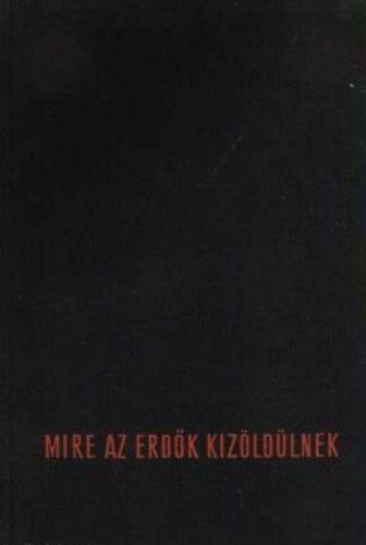 Bazsik Ren�ta - Mire az erd�k kiz�ld�lnek (A szarvass� v�lt fi�k)