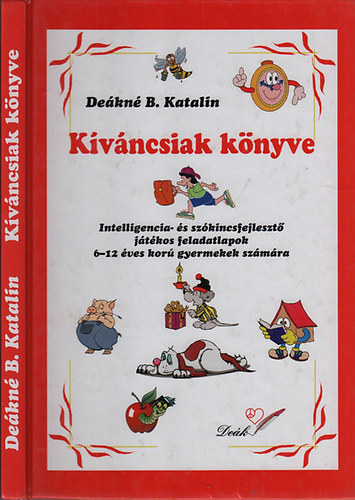 Dekn B. Katalin - Kvncsiak knyve - Intelligencia- s szkincsfejleszt jtkos feladatlapok