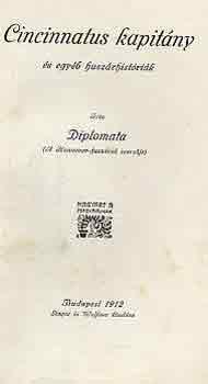 Diplomata - Cincinnatus kapitány és egyéb huszárhistóriák