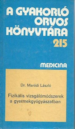 Dr. Mardi Lszl - Fiziklis vizsglmdszerek a gyermekgygyszatban