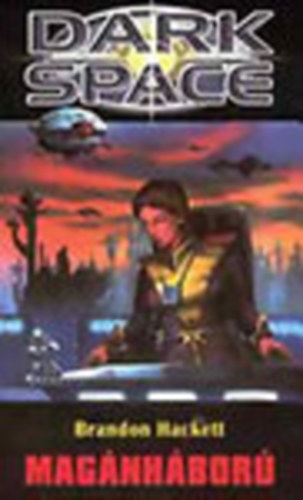 Brandon Hackett - Dark Space: Magánháború