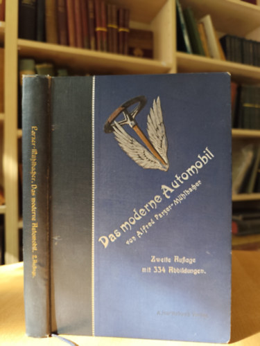 PARZER-MÜHLBACHER Alfred - Das Moderne Automobil. Seine Konstruktion und Behandlung.