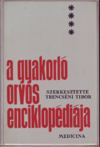 Trencs�ni Tibor  (szerk.) - A gyakorl� orvos enciklop�di�ja IV.
