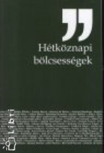 Wanatka Gabriella  (v�logatta �s szerkesztette) - H�tk�znapi b�lcsess�gek