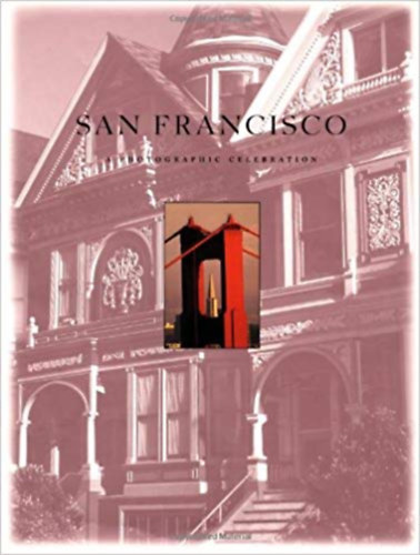 San Francisco - A photographic celebration