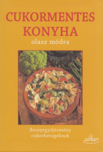 Annamaria Toti; Giuseppe Sangiorgi Cellini - Cukormentes konyha olasz mdra