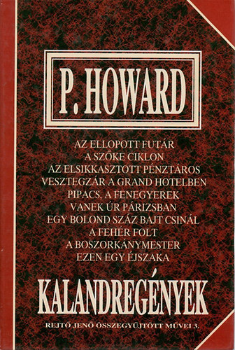 Rejt� Jen� - Kalandreg�nyek   Az ellopott fut�r/A sz�ke ciklon/Az elsikkasztott p�nzt�ros/Vesztegz�r a Grand Hotelben/Pipacs, a fenegyerek/Vanek �r P�rizsban/Egy bolond sz�z bajt csin�l/A feh�r folt/A boszork�nymester/Ezen egy �jszaka