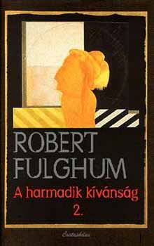 Robert Fulghum - A harmadik kvnsg 2.