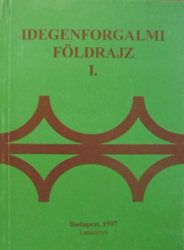 Dr. Gucziné Dr. Huszti Györgyi - Idegenforgalmi földrajz I-III.