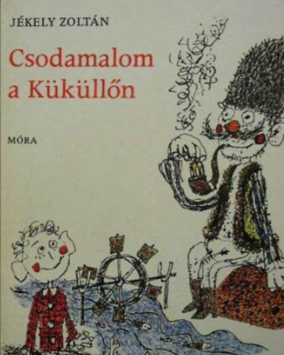 Jékely Zoltán - Csodamalom a Küküllőn  -  Verses mesék